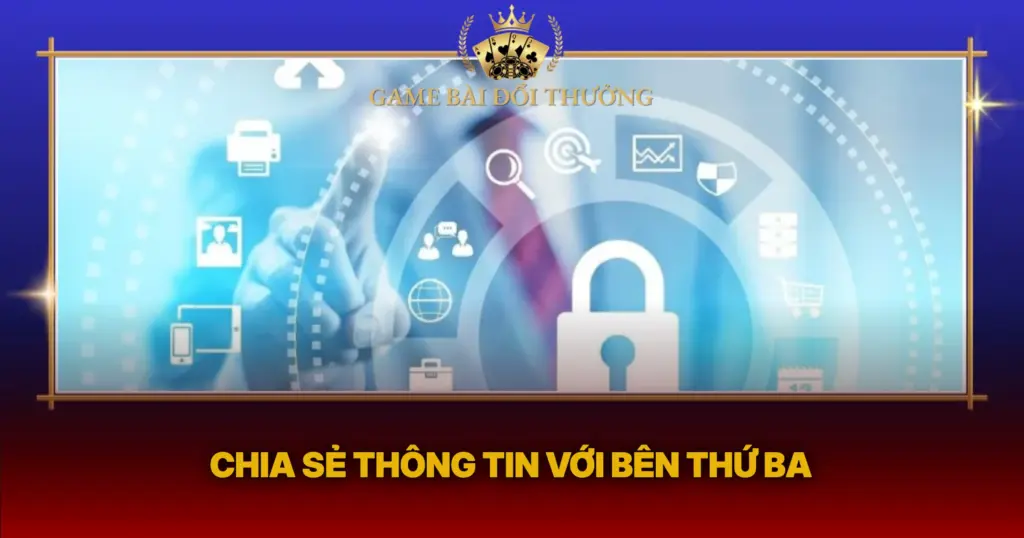 Chính Sách Bảo Mật – Game Bài Đổi Thưởng 5 Chia Se Thong Tin Voi Ben Thu Ba1