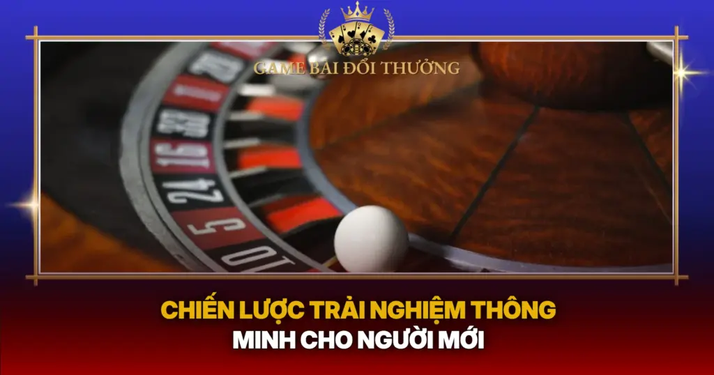 Chien Luoc Trai Nghiem Thong Minh Cho Nguoi Moi