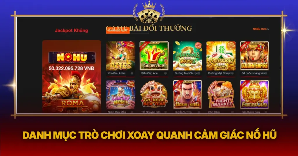 Danh Muc Tro Choi Xoay Quanh Cam Giac No Hu
