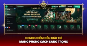 Gem88 Diem Den Giai Tri Mang Phong Cach Sang Trong