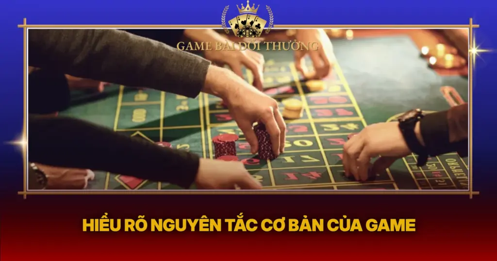 Hieu Ro Nguyen Tac Co Ban Cua Game