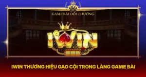 Iwin Thuong Hieu Gao Coi Trong Lang Game Bai