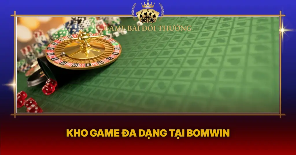 Kho Game Da Dang Tai Bomwin