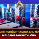 Kinh Nghiem Tham Gia Khuyen Mai Game Bai Doi Thuong