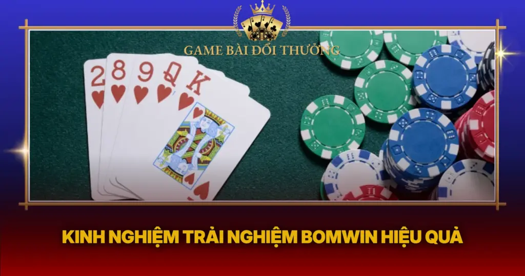 Kinh Nghiem Trai Nghiem Bomwin Hieu Qua