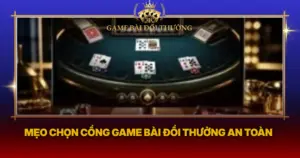 Meo Chon Cong Game Bai Doi Thuong An Toan