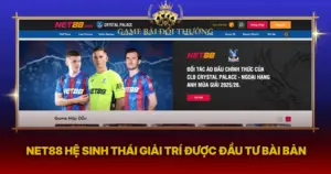 Net88 He Sinh Thai Giai Tri Duoc Dau Tu Bai Ban