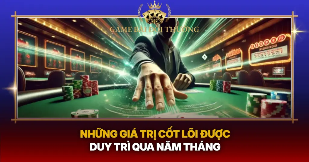 Nhung Gia Tri Cot Loi Duoc Duy Tri Qua Nam Thang