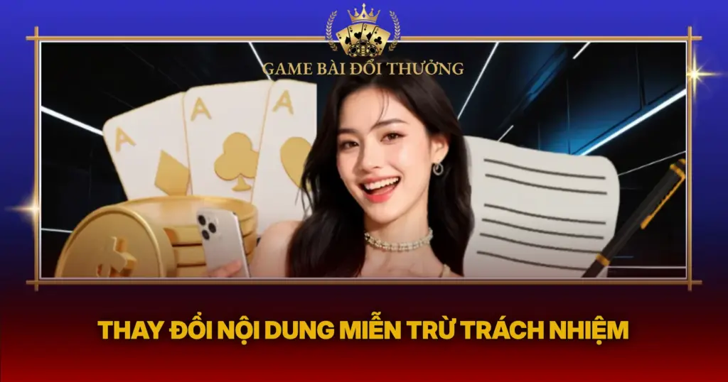 Miễn Trừ Trách Nhiệm – Game Bài Đổi Thưởng 7 Thay Doi Noi Dung Mien Tru Trach Nhiem1