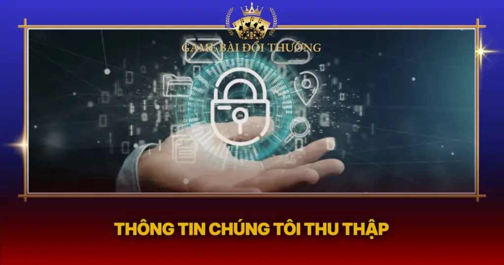 Chính Sách Bảo Mật – Game Bài Đổi Thưởng 2 Thong Tin Chung Toi Thu Thp1
