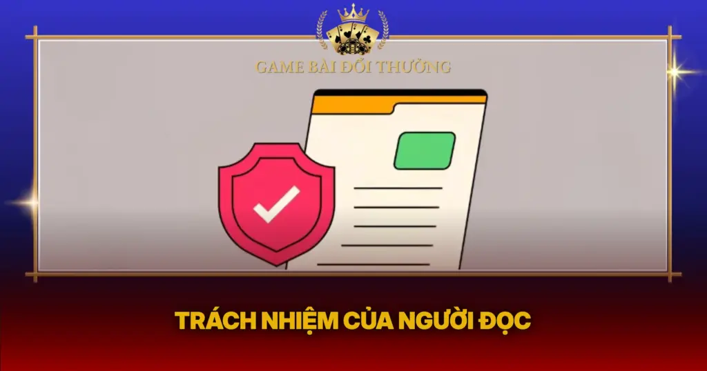 Miễn Trừ Trách Nhiệm – Game Bài Đổi Thưởng 3 Trach Nhiem Cua Nguoi Doc1