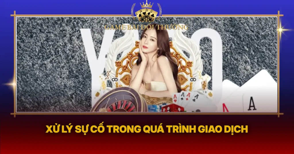 Xu Ly Su Co Trong Qua Trinh Giao Dich